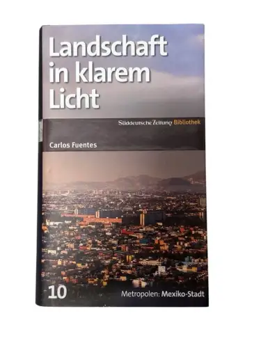 SZ-Bibliothek Metropolen Band 10: Landschaft in klarem Licht Carlos Fuentes. Aus