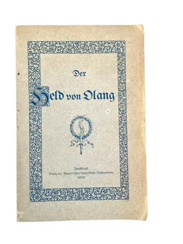 4847 Ernst Friedmann DER HELD VON OLANG. EIN SCHAUSTÜCK AUS DEN TIROLER FREIHEI