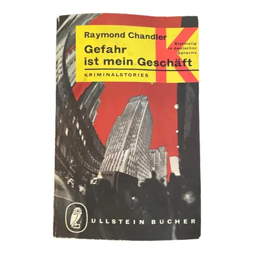 307 Raymond Chandler GEFAHR IST MEIN GESCHÄFT - ERSTMALIG IN DEUTSCHER SPRACHE