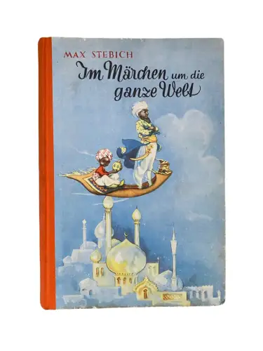 1561 Max Stebich IM MÄRCHEN UM DIE GANZE WELT. HC +Ilus