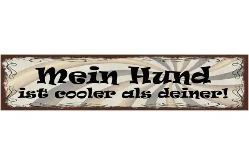 Schild mein hund ist cooler als deiner haus tier liebe 46 x 10 blech od. holz