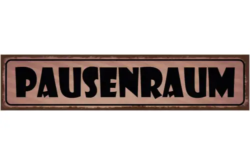 Schild Pausenraum Pause Jause Mittag Auszeit Essen Arbeit 46 x 10 Blech od. Holz