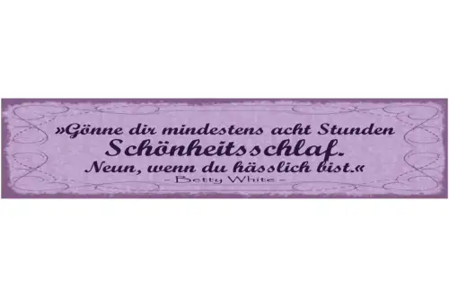 Schild Gönne Dir Mindestens 8 Std Schönheitsschlaf 9 Wenn Du Hässlich Bist White