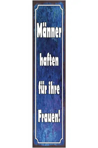Schild Männer Haften Für Ihre Frauen Ehe Paar Liebe 46 x 10 Blech od. Holz
