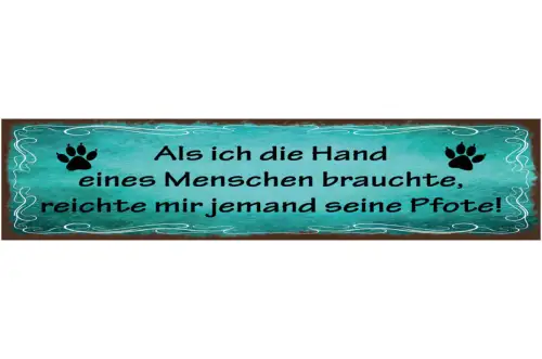 Schild Als Ich Die Hand Eines Menschen Brauchte Reichte Mir Jemand Seine Pfote