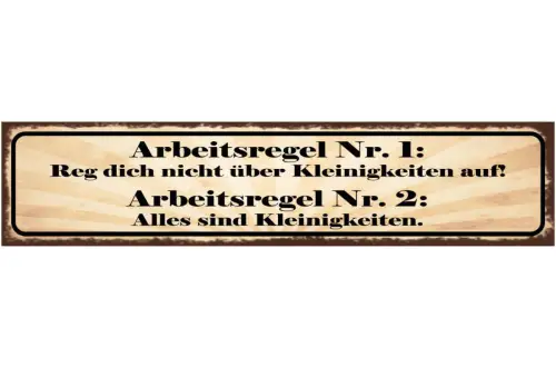 Schild Arbeitsregel 1 Reg Dich Nicht Über Kleinigkeiten Auf Alles Kleinigkeiten