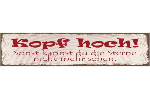 Schild kopf hoch sonst kannst du die sterne nicht mehr sehen 46x10 blech od.holz