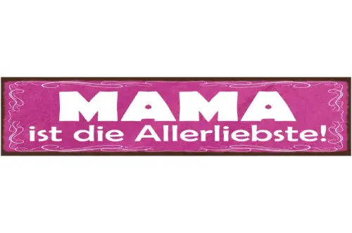 Schild mama ist die allerliebste mutter eltern kind familie 46x10 blech od. holz