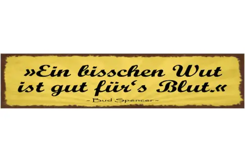 Schild Ein Bisschen Wut Ist Gut Für's Blut Bud Spencer 46 x 10 Blech od. Holz