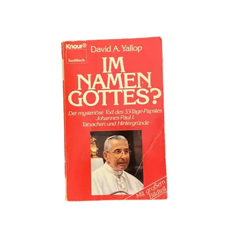 4545 David A. Yallop IM NAMEN GOTTES? DER MYSTERIÖSETOD DES 33-TAGE-PAPSTES JOH