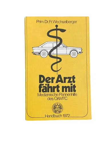 2928 Wechselberger DER ARZT FÄHRT MIT: MEDIZINISCHE PANNENHILFE DES ÖAMTC