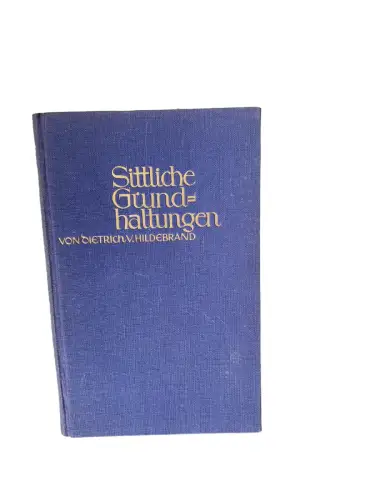 4428 Dietrich von Hildebrand SITTLICHE GRUNDHALTUNGEN.