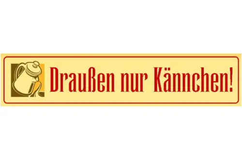Schild Draußen nur Kännchen Kanne Tee Kaffee Kochen Café 46 x 10 Blech od. Holz