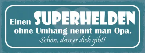 Schild Einen Superhelden Ohne Umhang Nennt Man Opa Schön Das Es Dich Gibt 27x10