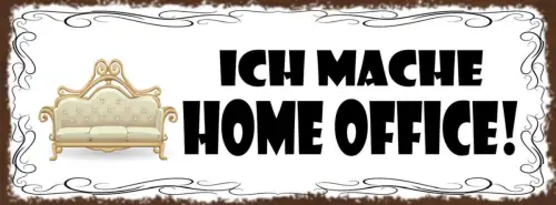 Schild Ich Mache Home Office Arbeit Zuhause Freizeit Faul 27x10 Blech od.Holz