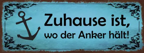 Schild Zuhause Ist Wo Der Anker Hält Schiff Heimat Hafen 27x10 Blech od.Holz