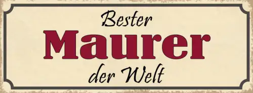 Schild Bester Maurer Der Welt Bau Handwerker Mauerwerk 27x10 Blech od.Holz