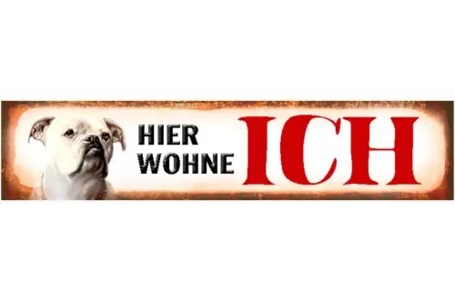 Schild Hier wohne Ich Bulldogge Hund Haus Tier Liebe 46 x 10 Blech od. Holz