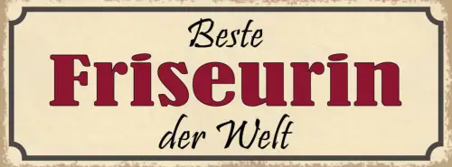 Schild Beste Friseurin Der Welt Haar Pflege Stylistin 27x10 Blech od.Holz