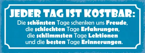 Schild Jeder Tag Ist Kostbar Schönsten Tage Freude Erfahrung Lektion Erinnerung