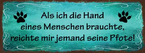 Schild Als Ich Die Hand Eines Menschen Brauchte Reichte Mir Jemand Seine Pfote