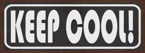 Schild Keep Cool Ruhig Bleiben Nicht Aufregen Kein Stress 27x10 Blech od.Holz