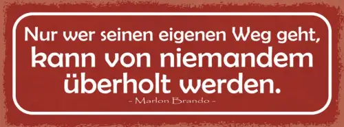 Schild Nur Wer Seinen Eigenen Weg Geht Kann Von Niemanden Überholt Werden Brando