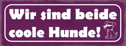 Schild wir sind beide coole hunde hund haus tier 27x10 blech od.holz