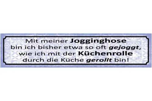 Schild Jogginghose Sport Laufen Training Küchenrolle Küche 46 x 10 Blech od.Holz