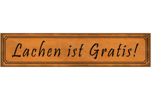 Schild Lachen ist Gratis Umsonst Lustig Fröhlich Laune 46 x 10 Blech od. Holz