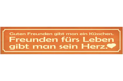Schild Gute Freunde Leben Küsschen Herz Freundschaft Liebe 46 x 10 Blech od.Holz