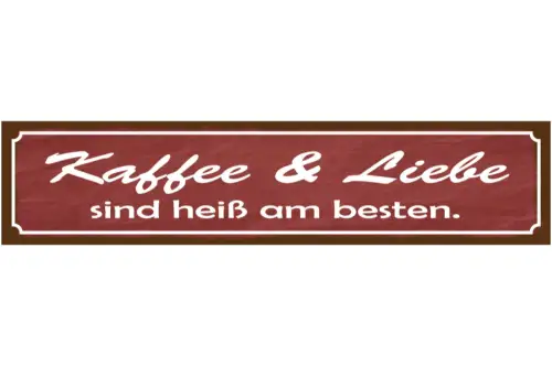 Schild Kaffee Liebe Heiß Beziehung Ehe Café Trinken Erotik 46 x 10 Blech od.Holz