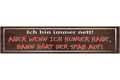 Schild lmmer Nett Hunger Spaß Kohldampf Essen Küche Kochen 46 x 10 Blech od.Holz