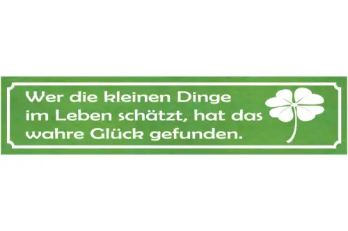 Schild Glück Kleine Freuden Leben Zufrieden Glücklich 46 x 10 Blech od. Holz
