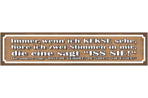 Schild Kekse Essen Innere Stimme Süßes Appetit Sucht 46 x 10 Blech od. Holz