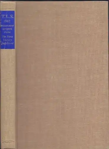 T.L.S. 1962. Essays and Reviews from The Times... 1963