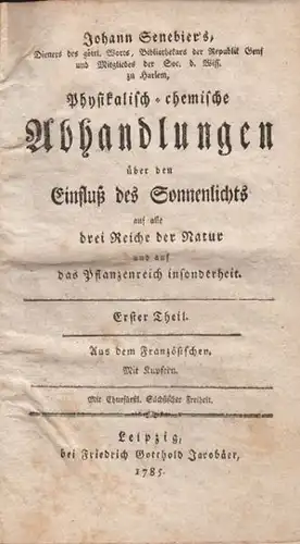 SENEBIER, Physikalisch-chemische Abhandlungen... 1785