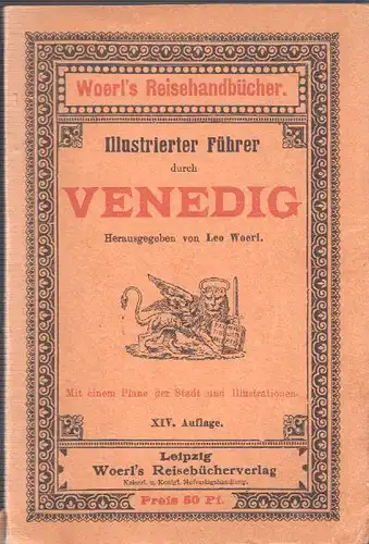 Illustrierter Führer durch Venedig. WOERL, Leo (Hrsg.).