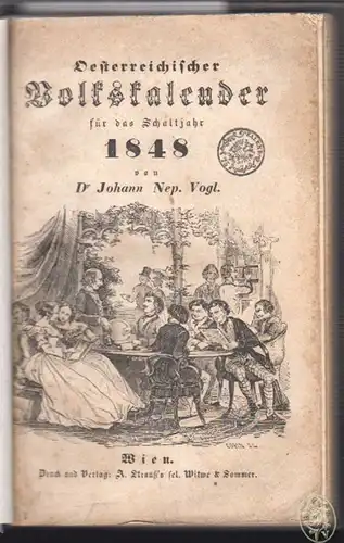 Oesterreichischer Volkskalender für das Schaltjahr 1848. VOGL, Joh[ann] Nep[omuk
