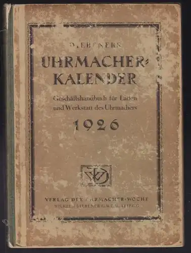 NAUMANN, Diebeners Uhrmacher-Kalender.... 1926