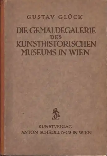 GLÜCK, Die Gemäldegalerie des Kunsthistorischen... 1925