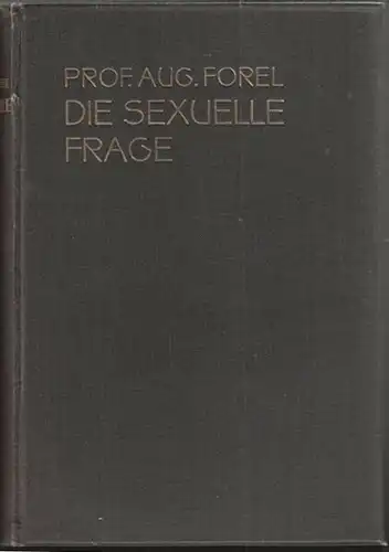 FOREL, Die sexuelle Frage. Eine... 1913