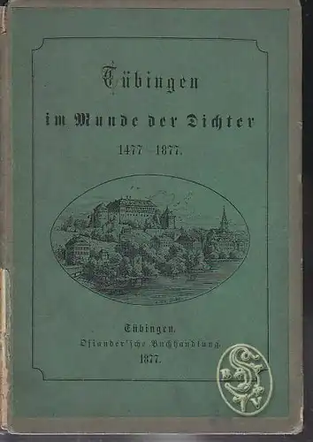 Tübingen im Munde der Dichter 1477-1877. 1877