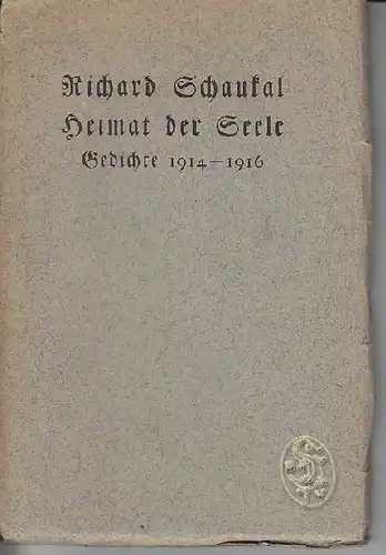 SCHAUKAL, Heimat der Seele. Gedichte 1914-1916. 1916