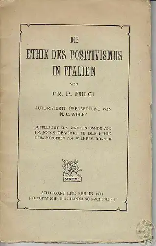 FULCI, Die Ethik des Positivismus in Italien.... 1911