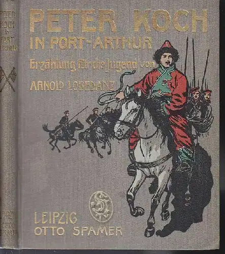 LOBEDANZ, Peter Koch in Port Arthur. Für die... 1907