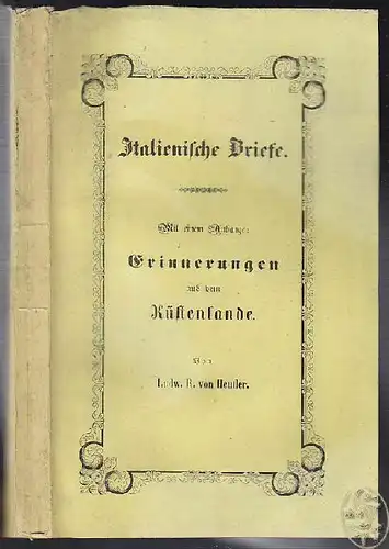 HEUFLER, zu Rasen, Italienische Briefe. Mit... 1853