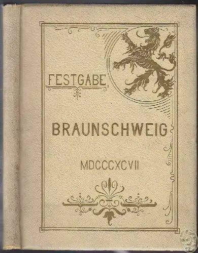 Festgabe Braunschweig 'Einst und Jetzt'.... 1897