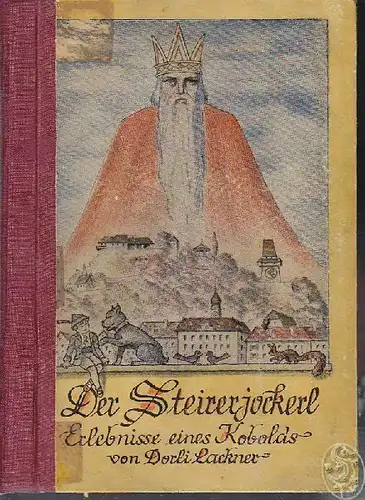 LACKNER, Der Steirerjockerl. Erlebnisse eines... 1946