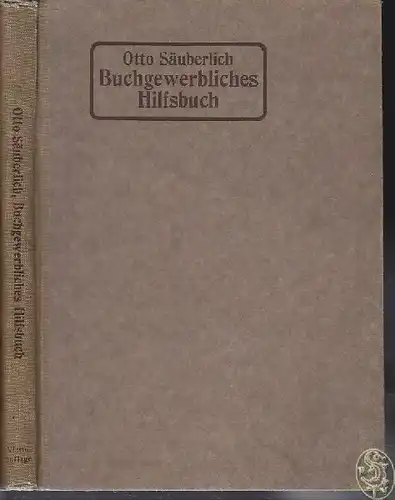 SÄUBERLICH, Buchgewerbliches Hilfsbuch.... 1921